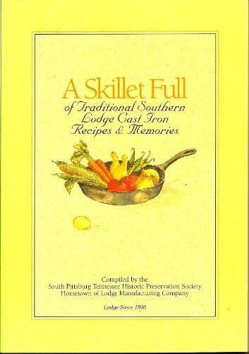 A Skillet Full of Traditional Southern Lodge Cast Iron Recipe – VERY GOOD