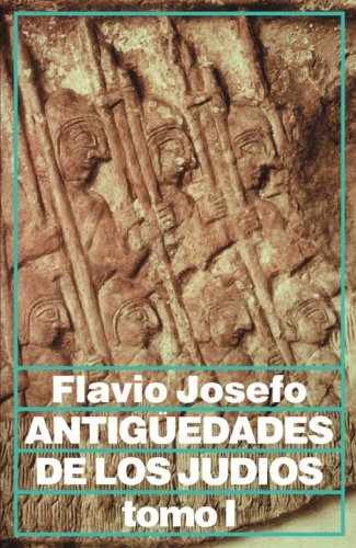 Antiguedades de los judios, tomo I – Paperback, by Flavio Josefo – Very Good