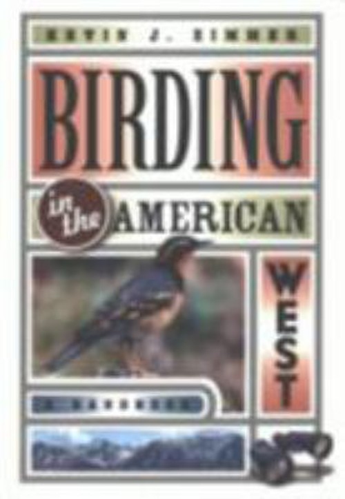 Birding in the American West : A Handbook Paperback Kevin J. Zimm