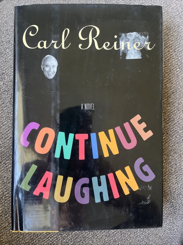 Continue Laughing : A Novel by Carl Reiner (1995, Hardcover)