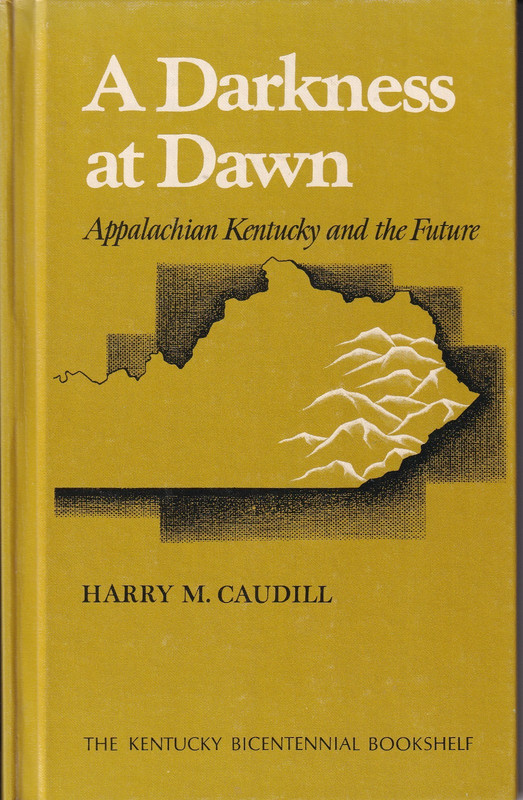 A Darkness at Dawn (HB, 1976, 82 pages) by Harry Caudill
