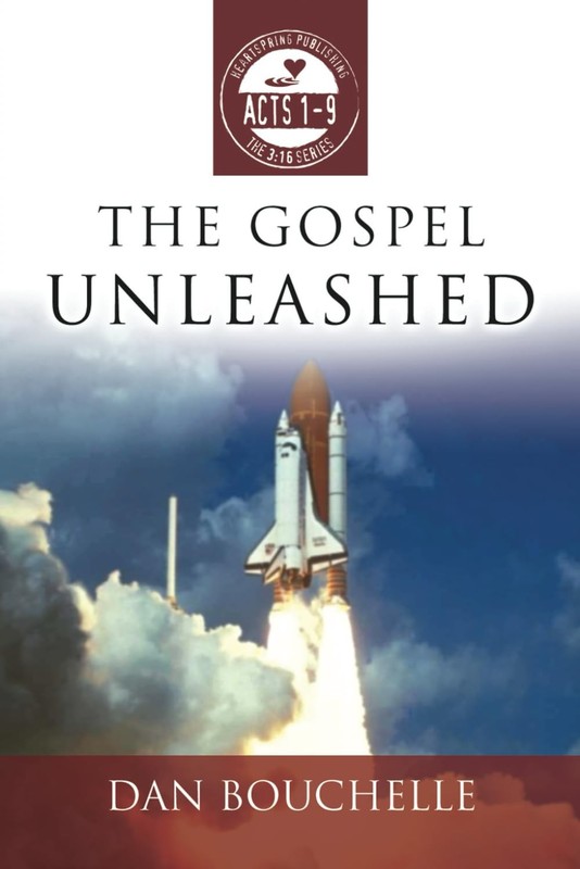 The Gospel Unleashed: Acts 1-9 in the 3:16 Series – paperback Bouchelle, Dan