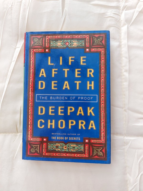 Life after Death : The Burden of Proof by Deepak Chopra (2006, Hardcover)