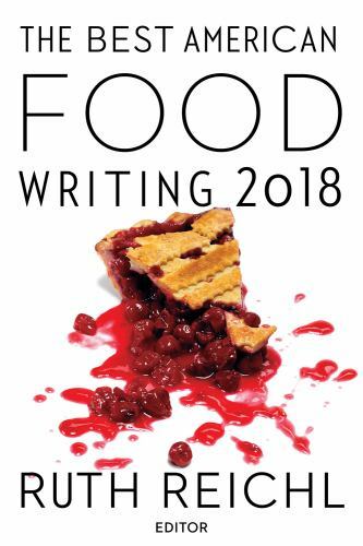 The Best American Food Writing 2018: An A- 9781328662248, Ruth Reichl, paperback