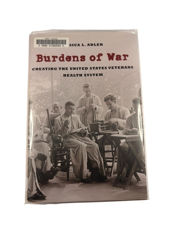 Burdens of War Adler 2017 First Ed US Veterans Health System History Johns
