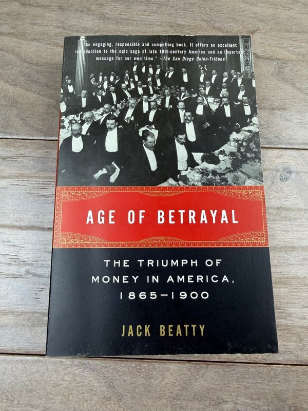 Age of Betrayal Jack Beatty 2008 First Vintage Edition US History Gilded Age