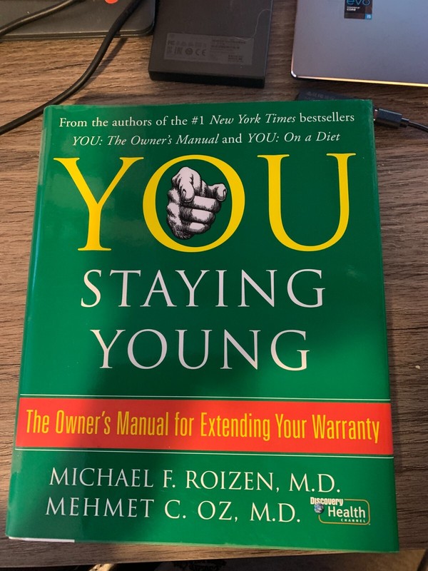 You: Staying Young : The Owner’s Manual for Extending Your Warranty by…