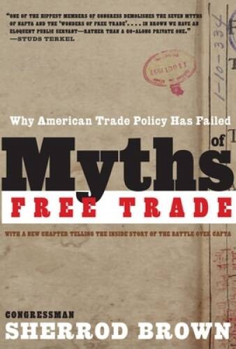 Myths of Free Trade: Why American Trade Policy Has Failed – Paperback – GOOD