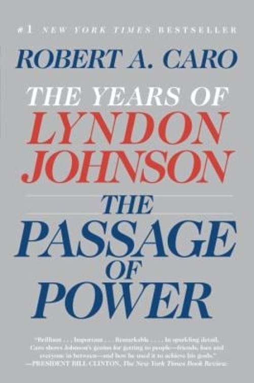 The Passage of Power Vol. 4 : The Years of Lyndon Johnson, Vol. I