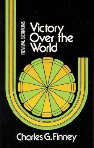 Victory Over the World: by Finney, Charles Grandison