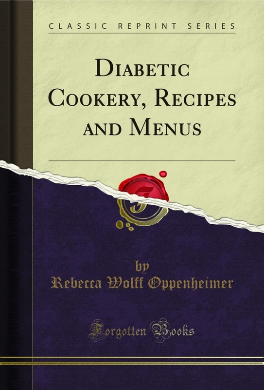 Diabetic Cookery, Recipes and Menus (Classic Reprint)