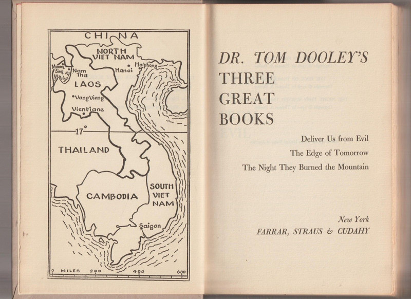 Dr. TOM DOOLEY’S: THREE GREAT BOOKS, Deliver us from Evil, The Edge of Tomorrow
