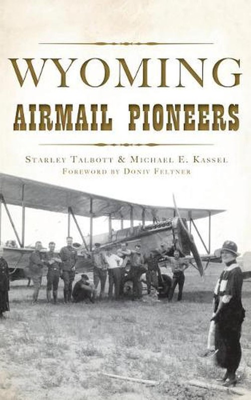Wyoming Airmail Pioneers by Starley Talbott Kassel (English) Hardcover Book