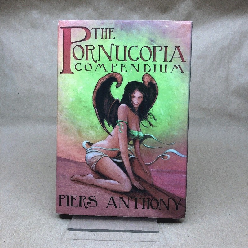 The Pornucopia Compendium by Piers Anthony (First Edition, Hardcover in Jacket)