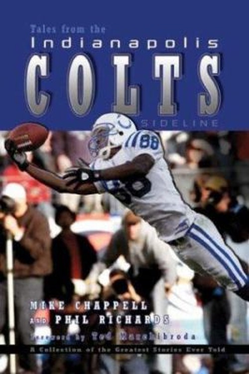 Tales from the Indianapolis Colts Sideline Phil, Chappell, Mike R