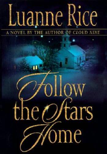 Follow the Stars Home – Hardcover By Rice, Luanne – VERY GOOD