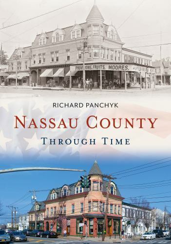 Nassau County Through Time (America Through Time) – Panchyk, Richard