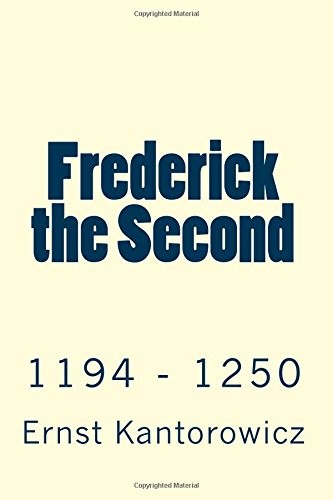 FREDERICK THE SECOND: 1194 – 1250 BY Ernst Kantorowicz PAPERBACK **NEW**