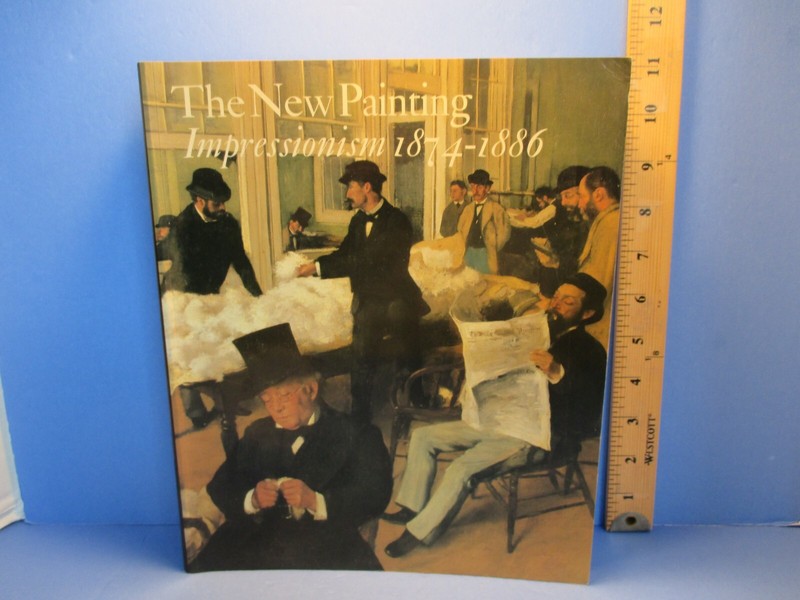 art book THE NEW PAINTING IMPRESSIONISM 1874-1886 Fine Arts Mus SF 1998 pb