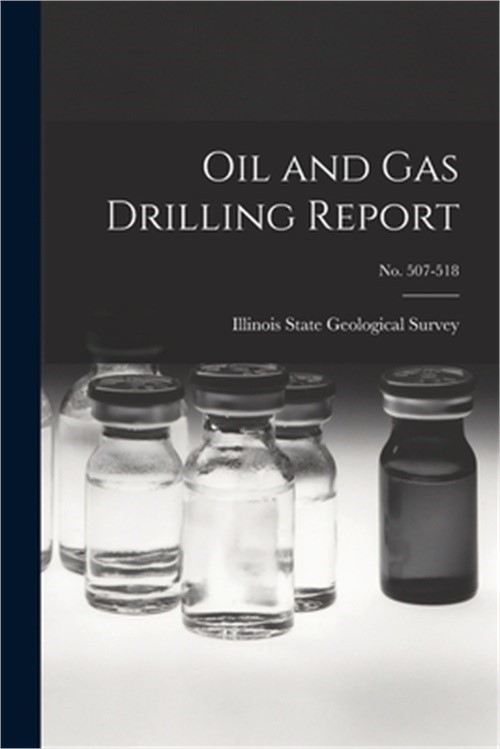 Oil and Gas Drilling Report; No. 507-518 (Paperback or Softback)