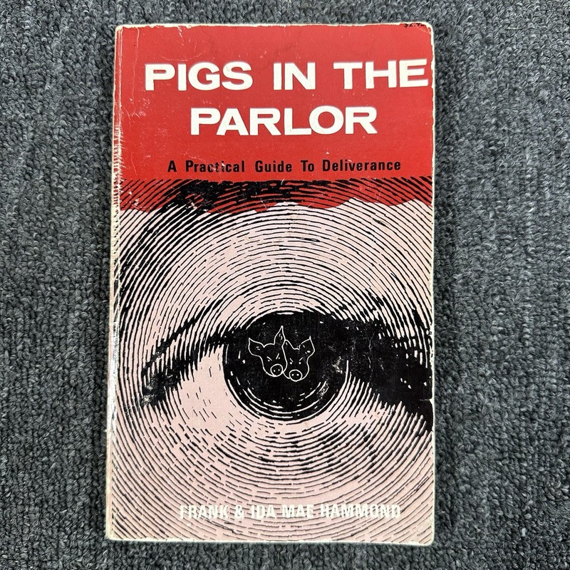 Pigs In The Parlor- A Practical Guide To Deliverance By Hammond 1973 Paperback