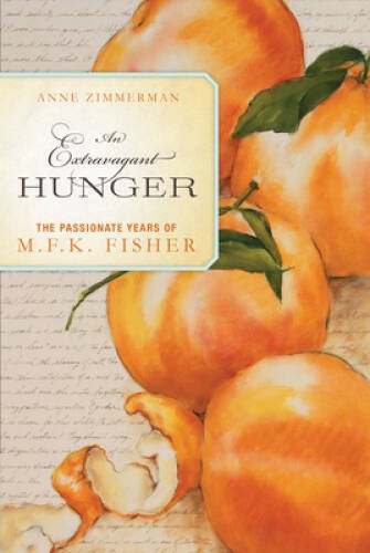 An Extravagant Hunger: The Passionate Years of M.F.K. Fisher – Hardcover – GOOD