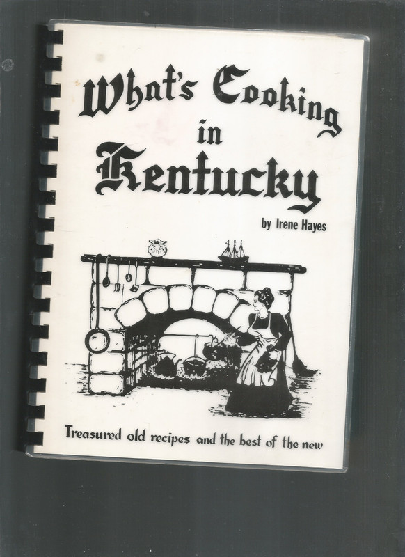 WHAT’S COOKING IN KENTUCKY ( SPRIRAL PB) IRENE HAYES (SIGNED BOOK) 1994 REVISE