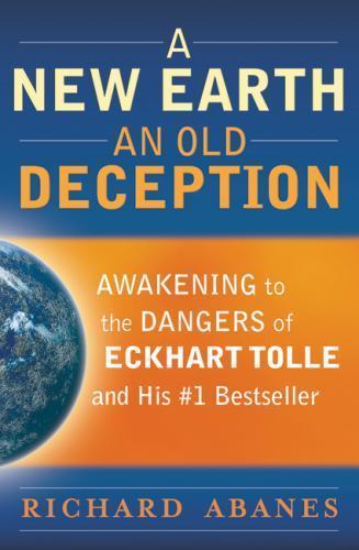 A New Earth, An Old Deception: Awakening to the Dangers of Eckhart Tolle’s #1…