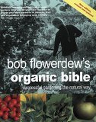 Bob Flowerdew’s Organic Bible: Succe…, Flowerdew, Bob
