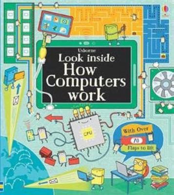 Look Inside How Computers Work by Alex Frith; Rosie Dickins; Colin King