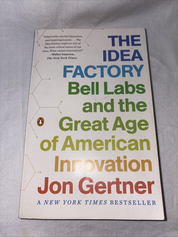 The Idea Factory: Bell Labs and the Great Age of American Innovation – GOOD