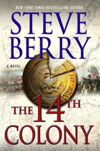 The 14th Colony: A Novel (Cotton Malone) – Hardcover By Berry, Steve – GOOD