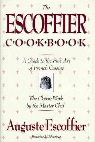 The Escoffier Cookbook and Guide to the Fine Art of Cookery: For Connoiss – GOOD