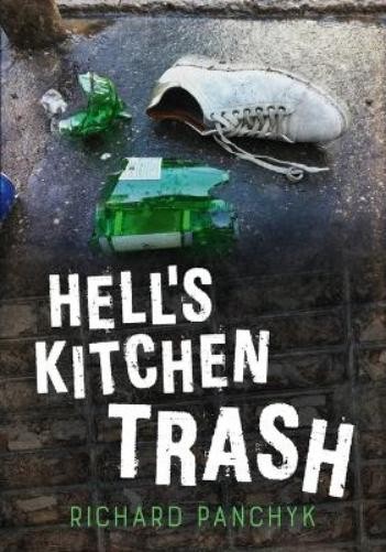 Richard Panchyk Hell’s Kitchen Trash (Paperback)