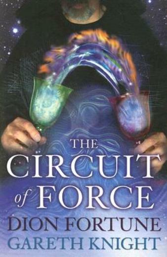 The Circuit Of Force: Occult Dynamics Of The Etheric Vehicle