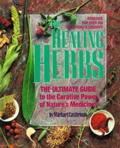 The Healing Herbs: The Ultimate Guide to the Curative Power of Nature’s…