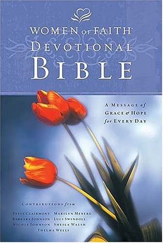 Women of Faith Devotional Bible: New King James Version ; A Message of Grace…