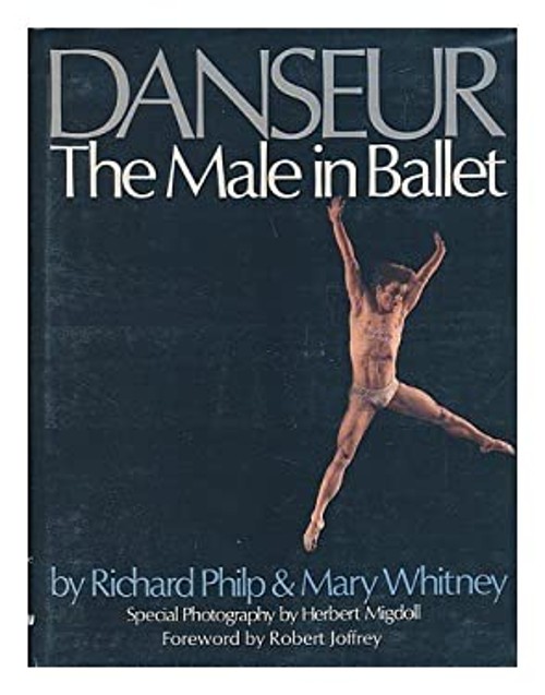 Danseur : The Male in Ballet Hardcover Richard, Whitney, Mary Phi