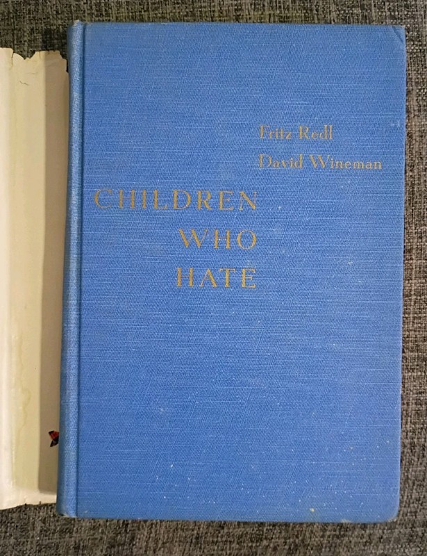 CHILDREN WHO HATE: THE DISORGANIZATION AND BREAKDOWN OF By Fritz. Redl & David gallery