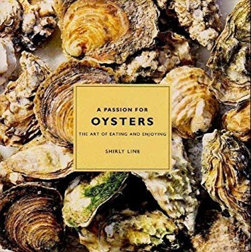 Passion for Oysters : The Art of Eating and Enjoying Hardcover Sh