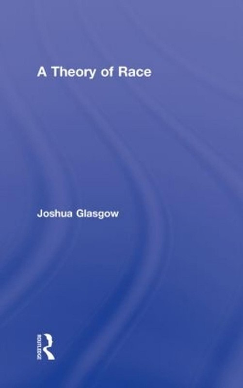 A Theory of Race by Joshua Glasgow (English) Hardcover Book