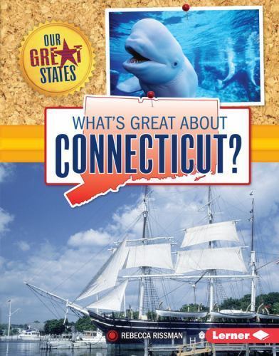 What’s Great about Connecticut? (Our Great States) by Rissman, Rebecca