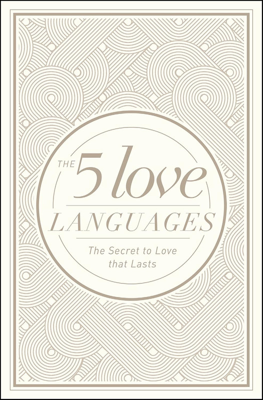 The 5 Love Languages Hardcover Special Edition: The Secret to Love That Lasts
