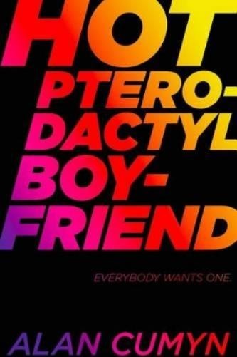Alan Cumyn Hot Pterodactyl Boyfriend (Paperback)