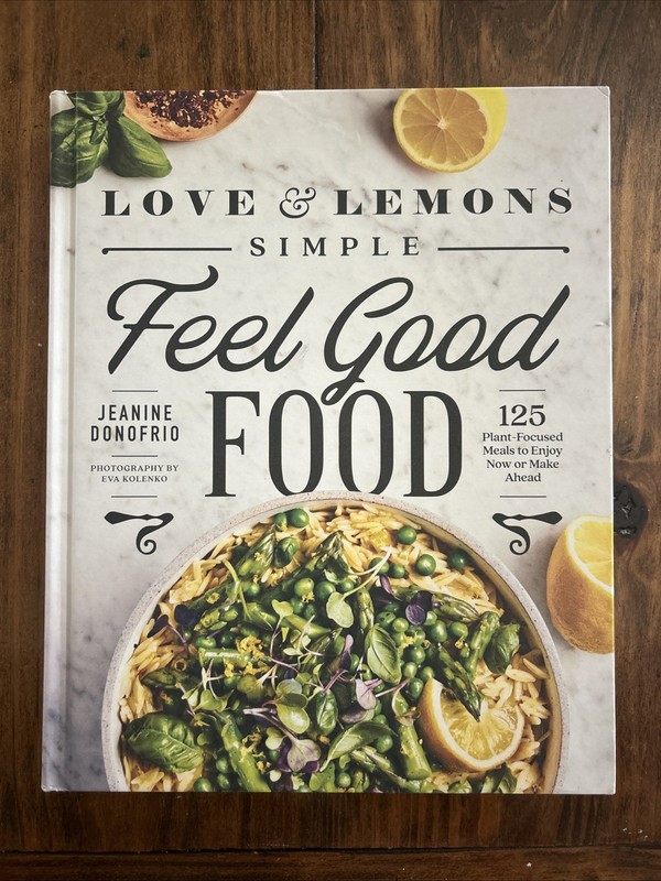 Love & Lemons Simple Feel Good Food Jeanine Donofrio Plant Based HB Great!