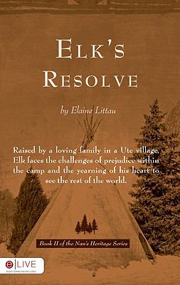Elk’s Resolve – Elaine Littau – First Edition, 2009, Signed by the Author