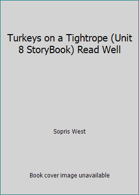 Turkeys on a Tightrope (Unit 8 StoryBook) Read Well by Sopris West