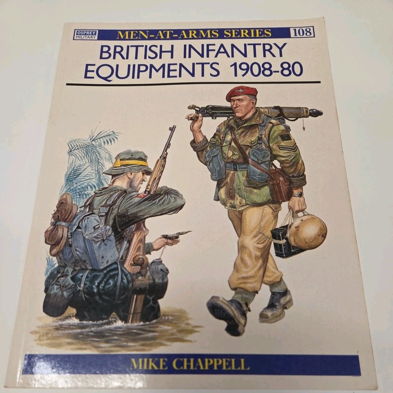 British Infantry Equipments 1908-80 by Mike Chappell (Trade Paperback)