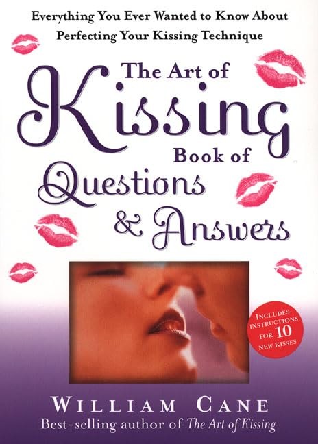 The Art of Kissing Book of Questions and Answers: Everything You Ever Wanted…