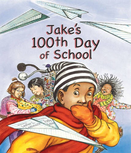 Jake’s 100th Day of School – Paperback By Lester L. Laminack – VERY GOOD